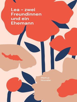 cover image of Lea--zwei Freundinnen und ein Ehemann
